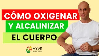 Cómo oxigenar y alcalinizar el cuerpo vyvesalud [upl. by Stefan256]