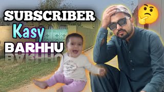 Subscriber kasy barhuu 🤔smjho b ab 😂 [upl. by Fletcher]