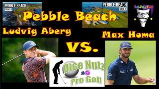 Dice Nutz Pro Golf Game Ludvig Aberg vs Max Homa at Pebble Beach Golf Course Full Round [upl. by Essile82]