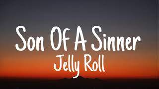 Jelly Roll  Son Of A Sinner Lyrics [upl. by Enidaj115]