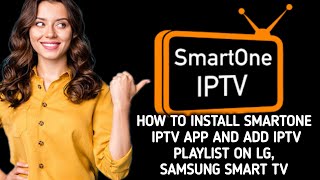 How to install  download SmartOne IPTV App and Add IPTV Playlist on LG Samsung Smart TV [upl. by Fawcette]