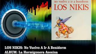 Los Nikis  No Vuelvo A Ir a Benidorm Radio Version [upl. by Belvia]