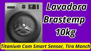 Lavadora Brastemp 10kg titanium com Smart Sensor Tira Manchas Pro e Motor Inverter BNF10AS [upl. by Akemad]