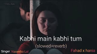 MIAN HAAR GIYANSLOWEDREVERB SHARJEENA x MUSTAFANaseebo LalHassan Ali KABHI MAIN KABHI TUM [upl. by Eelarat]