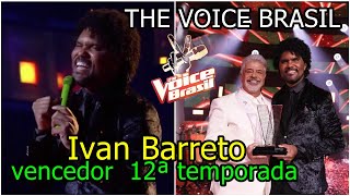 THE VOICE BRASIL IVAN BARRETO VENCEDOR 12ª temporada vencedor CHOCOU O BRASIL CANTAR TIM MAIA [upl. by Eatnahc]