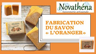 Novathéna  savonnerie artisanale  Fabrication du savon LOranger [upl. by Ahcsatan]