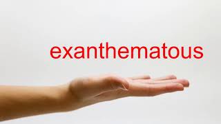 How to Pronounce exanthematous  American English [upl. by Deane]