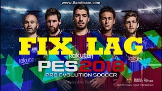 How to Fix Lag in PES 2018 Full Game amp Demo  Run on Low End PC  Tutorial  HD [upl. by Mayrim433]