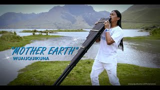 quotMOTHER EARTHquot Wuauquikuna Official Music Video [upl. by Ipoillak]