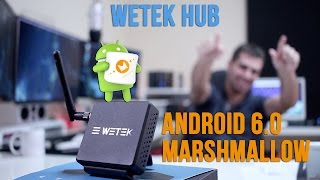 WETEK Hub GOES ANDROID 6 MARSHMALLOW [upl. by Raynard]