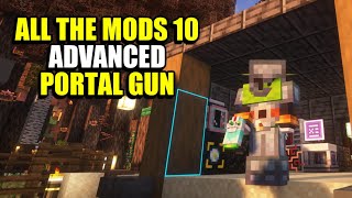 Ep11 Advanced Portal Gun  Minecraft All The Mods 10 Modpack [upl. by Llerraj797]