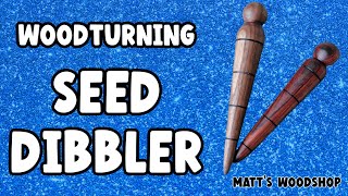 Woodturning a seed dibblerdibber  Matts Woodshop woodturning [upl. by Stratton]