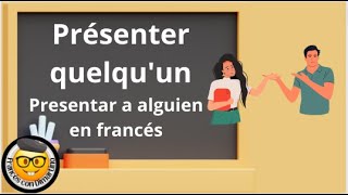 Cómo presentar a alguien en francés  Présenter quelquun un français [upl. by Molini]