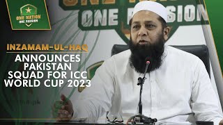 InzamamulHaq Announces Pakistan Squad for ICC World Cup 2023  PCB  MA2A [upl. by Nautna]