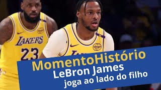 Histórico LeBron James se torna o primeiro jogador a atuar ao lado do filho na NBA [upl. by Maurilla516]