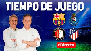 BARCELONA VS OPORTO Y FEYENOORD VS ATLÉTICO EN VIVO  Radio Cadena COPE  Tiempo de Juego COPE [upl. by Florina]