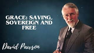 David Pawsons Sermon  Grace Saving Sovereign and Free [upl. by Roxine]