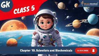 General Knowledge Class 5  Chapter 10 Scientists and Biochemicals EditOne International [upl. by Storfer]