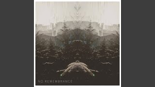 No Remembrance [upl. by Lull]