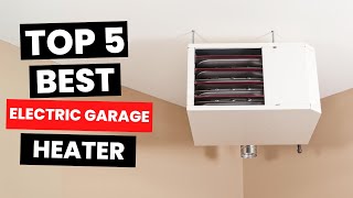 Top 5 Best Electric Garage Heater 2025 [upl. by Shoifet406]