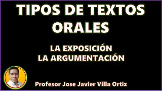 Tipos de textos orales La exposición y la argumentación [upl. by Yerfdog]