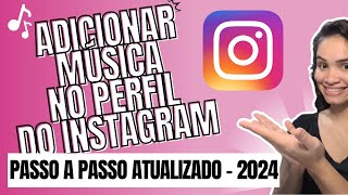 Como Adicionar Música no Perfil do Instagram [upl. by Dlarrej775]