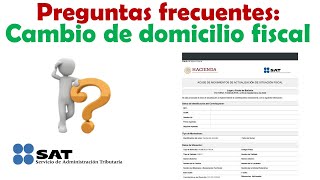 Preguntas frecuentes para Cambio de Domicilio Fiscal 2023 [upl. by Sherborn]