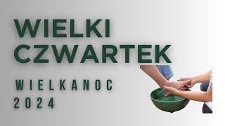 Wielki Czwartek 2024 [upl. by Petras]