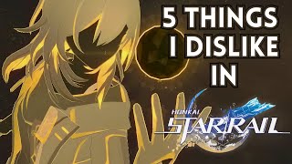 5 Things I Hate in Honkai Star Rail [upl. by Aihsenat]