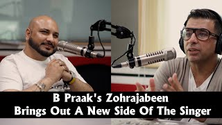 B Praaks Zohrajabeen brings out a new side of the singer [upl. by Zoba678]