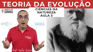 AULA 05  CIÊNCIAS DA NATUREZA  TEORIA DA EVOLUÇÃO  ENCCEJA 2024  ENSINO MÉDIO E FUNDAMENTAL [upl. by Katzen40]