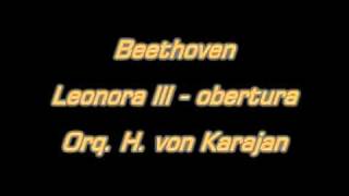 Beethoven  Leonora III  obertura  Orq H von Karajanmpg [upl. by Gratt]