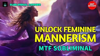 MTF FEMININE MANNERISM  MTF SUBLIMINAL [upl. by Nishi]