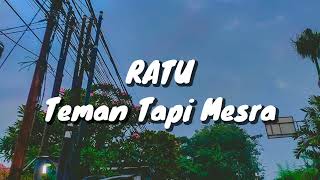 Ratu  Teman Tapi Mesra Lirik [upl. by Astred]