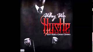 Matt Reed  Why We Hustle Feat Geezy Dinero [upl. by Ansilme768]