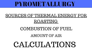 Pyrometallurgy  Combustion of fuel Amount of air Calculation  Engineering Chemistry [upl. by Winfrid]