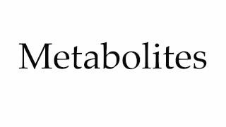 How to Pronounce Metabolites [upl. by Formica]