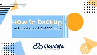 How to backup Autodesk docs amp Bim 360 docs with Cloudsfer’s solution  step by step guide [upl. by Magdalena]