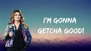 Shania Twain  Im Gonna Getcha Good Lyrics [upl. by Oys956]