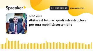 Abitare il futuro quali infrastrutture per una mobilità sostenibile [upl. by Fazeli]