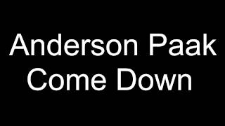 Anderson Paak come down lyrics [upl. by Esirehs]