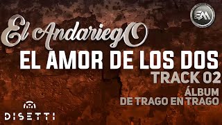 El Andariego  El Amor De Los Dos  Audio Oficial  Música Popular [upl. by Amoreta]