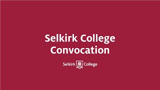 Selkirk College Convocation [upl. by Tiffy]