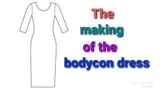 The Making of the BODYCON dress [upl. by Aelanej4]