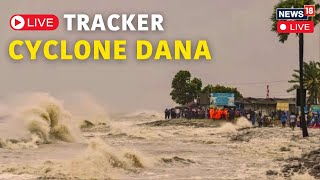 Dana Cyclone LIVE  Cyclone Dana To Hit Odisha Bengal In 48 Hours Evacuations Under Way  N18G [upl. by Einej885]