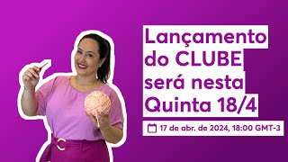 Lançamento do CLUBE será nesta Quinta 174 [upl. by Araiek926]