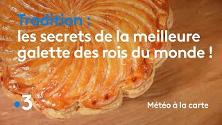 Les secrets de la meilleure galette des rois du monde   Météo à la Carte [upl. by Litnahc]