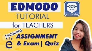 Edmodo for TEACHERS How to Encode ASSIGNMENT and EXAM on Edmodo  TUTORIAL [upl. by Karolina]