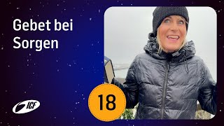 18 Gebet bei Sorgen  Gebets Adventskalender 2023  Leo amp Susanna Bigger [upl. by Cave]