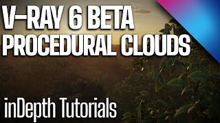 VRay 6 Beta Procedural Clouds  InDepth Tutorials [upl. by Bowes]